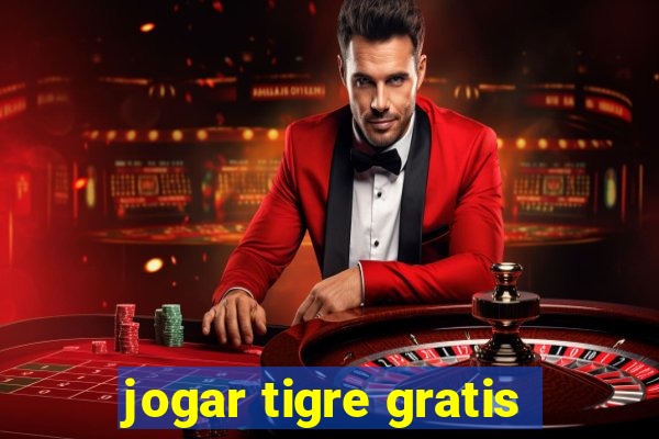 jogar tigre gratis